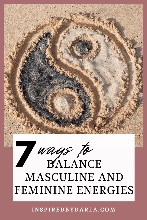 7 Beginner Steps to Balancing Your Masculine and Feminine Energies